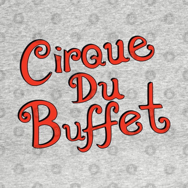 Cirque du Buffet by saintpetty